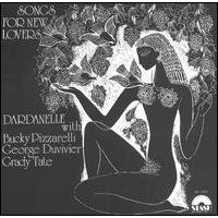 Songs for New Lovers by Dardanelle, Bucky Pizzarelli, George Duvivier, and Grady Tate