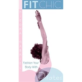 Fit Chic: Fashion Your Body with Pilates [VHS]