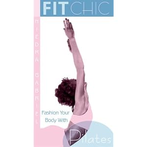 Fit Chic: Fashion Your Body with Pilates [VHS]