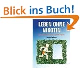 Leben ohne Nikotin: Die Kr�uterzigarettenmethode