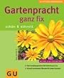 Gartenpracht ganz fix