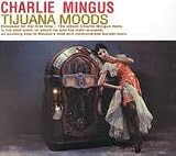 Tijuana Moods(Original LP version + bonus track and Alternate version + bonus track)
