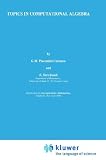 Topics in Computational Algebra