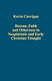 Reason, faith and otherness in neoplatonic and early Christian thought