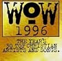 Wow 1996 - The Year's 30 Top Christian Artists & Songs 92 Cd Set)