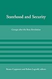 Statehood and security : Georgia after the Rose Revolution