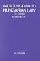 Introduction to Hungarian Law (Introduction to the Laws of Series)