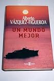 Un mundo mejor - Alberto V&aacute;zquez-Figueroa