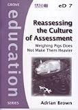 Reassessing the culture of assessment : weighing pigs does not make them heavier