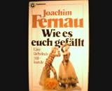 Wie es Euch gef&auml;llt - Eine l&auml;chelnde Stilkunde. - Joachim Fernau