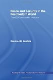 Peace and Security in the Postmodern World: The OSCE and Conflict Resolution (Routledge Studies in Peace and Conflict Resolution)