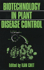 Biotechnology in Plant Disease Control (Wiley Series in Ecological and Applied Microbiology)