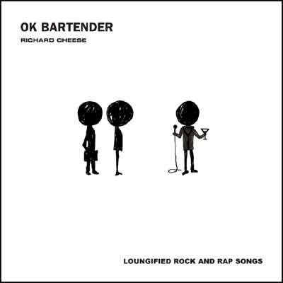 Richard Cheese - Ok Bartender - Zortam Music
