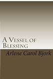 A Vessel of Blessing: Practical Guidance for Teachers Who Touch the Spirit in Yoga Practice