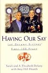 Having Our Say: the Delany Sisters' First 100 Years (Large Print)