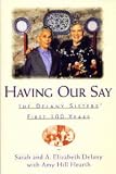 Having Our Say: the Delany Sisters' First 100 Years (Large Print)