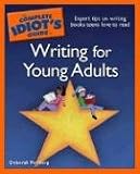 The Complete Idiot s Guide to Writing for Young Adults (Complete Idiot s Guide to)