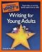 The Complete Idiot s Guide to Writing for Young Adults (Complete Idiot s Guide to)