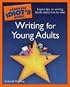 The Complete Idiot's Guide to Writing for Young Adults (Complete Idiot's Guide to)