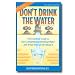 Don't Drink the Water 112 pages, Paperback