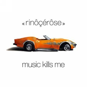 Rinocerose - Music Kills Me - Zortam Music