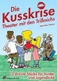 Image de Die Kusskrise - Theater mit den Trillmichs