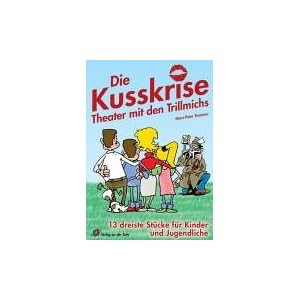 Die Kusskrise - Theater mit den Trillmichs