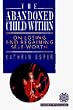 The Abandoned Child Within: On Losing and Regaining Self-Worth
