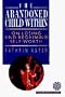 The Abandoned Child Within: On Losing and Regaining Self-Worth