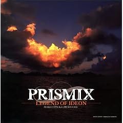�C�f�̓`�� PRISMIX PLAYS IDEON