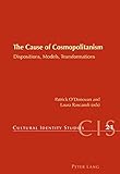 The cause of cosmopolitanism : dispositions, models, transformations