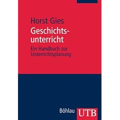 Geschichtsunterricht: Ein Handbuch zur Unterrichtsplanung (Uni-Taschenb�cher M)