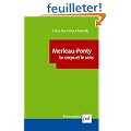Merleau-Ponty : Le corps et le sens