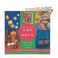 Crafty Chica's Art de la Soul: Glittery Ideas to Liven Up Your Life