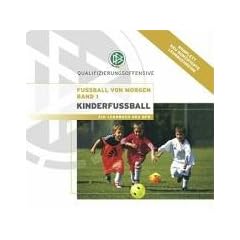 Fu�ball von morgen, Bd.1: Kinderfu�ball