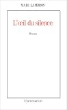 L'Oeil du silence - Prix Femina 1993