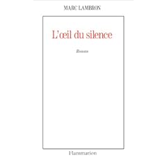 L'Oeil du silence - Prix Femina 1993