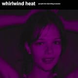 Whirlwind Heat - Purple [2003]