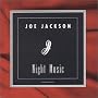 Night Music ~ Joe Jackson