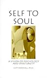 Self to Soul: A Vision of Psychology and Spirituality