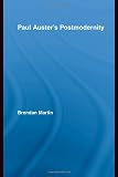 "Paul Auster's Postmodernity (Studies in Major Literary Authors)" av Brendan Martin