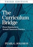 The Curriculum Bridge: From Standards to Actual Classroom Practice