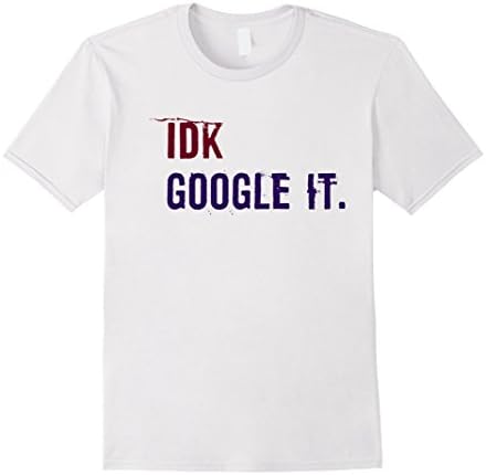 idk Google it T-shirt - Male Large - White