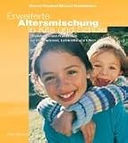 Erweiterte Altersmischung in Kita und Schule.