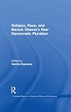 Religion, race, and Barack Obama's new democratic pluralism