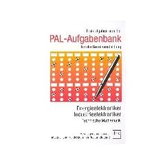 PAL-Aufgabenbank, Testaufgaben f�r die Berufsausbildung, Energieelektroniker, Industrieelektroniker, Technische Mathematik