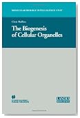 The Biogenesis of Cellular Organelles (Molecular Biology Intelligence Unit)