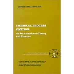 Chemical Process Control: An Introduction to Theory and Practice (Prentice-Hall International Series in the Physical and Chemical Engineering Sciences)