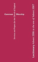 Common Worship: Advent 2006 to the Eve of Advent '07: Lectionary (Common Worship: Services and Prayers for the Church of England)