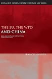 The EU, the WTO and China : legal pluralism and international trade regulation